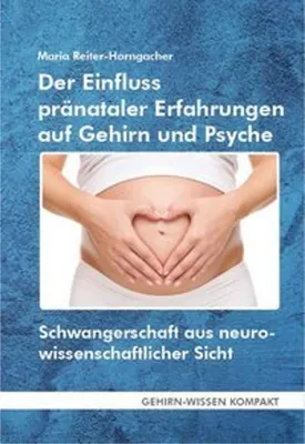 Obrázok produktu pre Der Einfluss pränataler Erfahrungen auf Gehirn und Psyche (Taschenbuch)