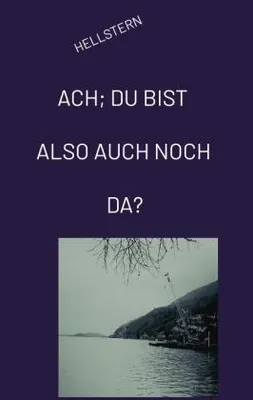 Produktbild von ACH; DU BIST ALSO AUCH NOCH DA? (Softcover)