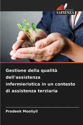 Produktbild von Gestione della qualità dell'assistenza infermieristica in un contesto di assistenza terziaria