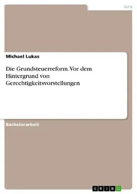 Produktbild von Die Grundsteuerreform. Vor dem Hintergrund von Gerechtigkeitsvorstellungen