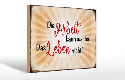 Produktbild von Holzschild Spruch 30x20cm Arbeit kann warten Leben nicht
