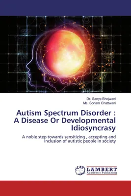 Produktbild von Autism Spectrum Disorder : A Disease Or Developmental Idiosyncrasy