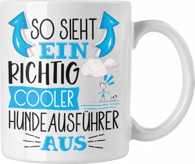 Produktbild von Trendation - Hundeausführer Tasse So Sieht Ein Richtig Cooler Hundeausführer Aus Geschenk Lustiger Spruch Geschenkidee (Weiß)