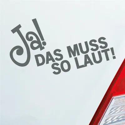 Produktbild von Auto Aufkleber JA! Das muss so laut! Musik Bass Spruch 15x8 cm Grau Sticker Heckscheibenaufkleber