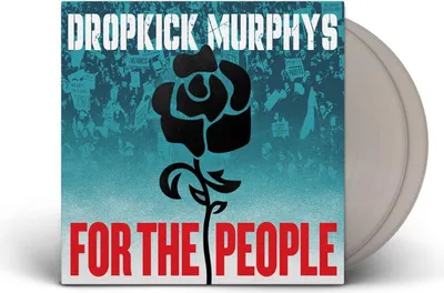 Zdjęcie produktu dla Dropkick Murphys: For The People (edycja limitowana) (srebrny winyl)
