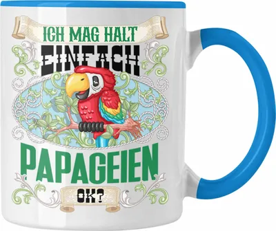 Produktbild von Trendation - Ich Mag Halt Einfach Papageien ok Tasse Geschenk für Papageien Besitzer Züchter Geschenkidee (Blau)