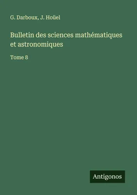 Produktbild von Bulletin der mathematischen und astronomischen Wissenschaften