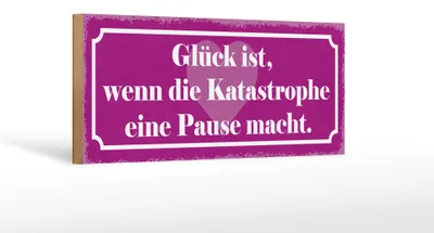 Produktbild von Holzschild Spruch 27x10cm Glück wenn Katastrophe Pause