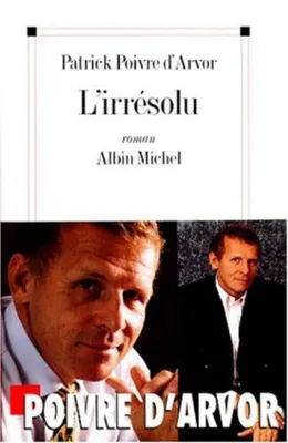 Image de L'Irrésolu - Prix Interallié 2000