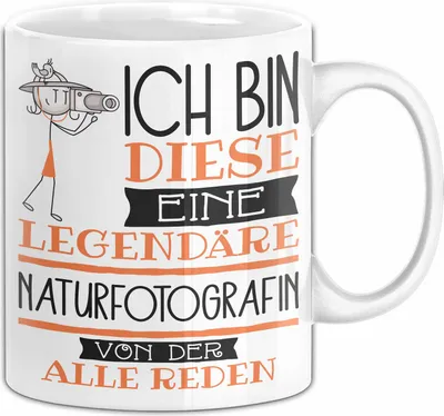 Produktbild von Naturfotografin Tasse Geschenk Ich Bin Diese Eine Legendäre Naturfotografin Von Der Alle Reden Geschenkidee Geburtstag Weihnachten (Weiß)
