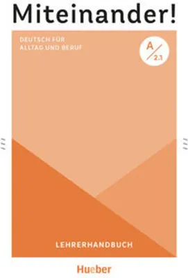 Produktbild von Miteinander! Deutsch für Alltag und Beruf A2.1
