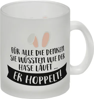 Produktbild von Für alle die denken sie wüssten wie der Hase läuft ... Er hoppelt! Glas