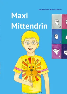 Produktbild von Kinderbuch Maxi Mittendrin: Alltag, Stärken und Schwächen eines Kindes mit Down-Syndrom