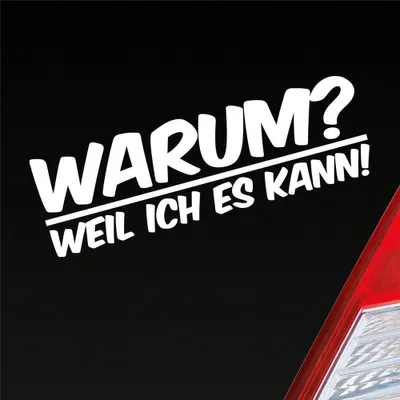 Produktbild von Auto Aufkleber Warum ? Weil ich es kann  Spruch 19x6 cm Weiss Glanz Sticker Heckscheibenaufkleber