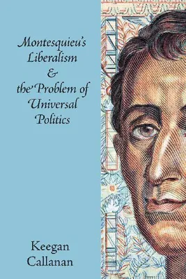 Produktbild von Montesquieu's Liberalism and the Problem of Universal Politics