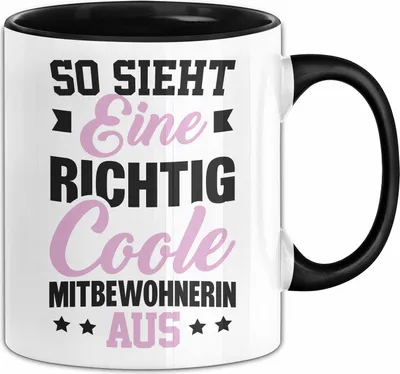 Produktbild von Mitbewohnerin Tasse Geschenk So Sieht EIne Richtig Coole Mitbewohnerin Aus Kaffee-Becher (Schwarz)