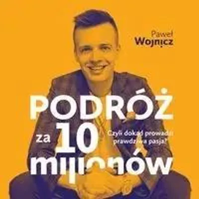 Imagen del producto de Podróż za 10 milionów - Paweł Wojnicz