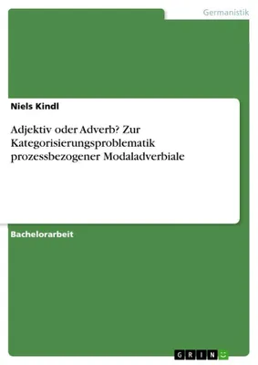 Produktbild von Adjektiv oder Adverb? Zur Kategorisierungsproblematik prozessbezogener Modaladverbiale