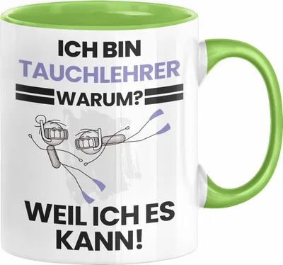 Produktbild von Tauchlehrer Geschenk Tasse Lustiger Spruch Ich Bin Tauchlehrer Warum Weil Ich Es Kann Geschenkidee Bester Tauchlehrer Geburtstag Kaffee-Becher (Grün)