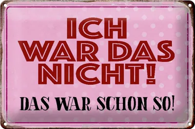 Produktbild von Blechschild Spruch 30x20cm ich war das nicht das war schon