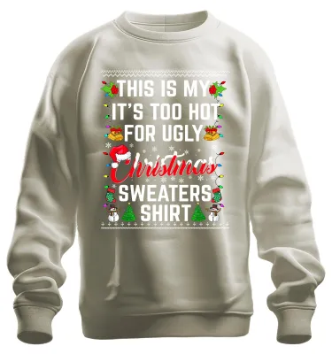 Obrázok produktu pre Košeľa Too Hot For Ugly Christmas Sweaters - Weihnachten Xmas Christmas Uni Pullover, Natur, S