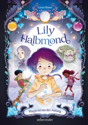 Immagine prodotto di Lily Halbmond - Magie ist nur der Anfang (Lily Halbmond, Bd. 1)