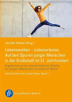 Image de Lebenswelten - Lebensräume: Auf den Spuren junger Menschen in der Großstadt im 21. Jahrhundert