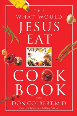 Produktbild von The What Would Jesus Eat Cookbook