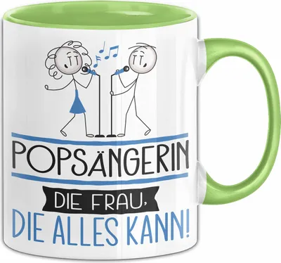 Produktbild von Popsängerin Geschenk Tasse Becher Die Frau Die Allen Kann Geschenkidee für eine Popsängerin Lustig (Grün)