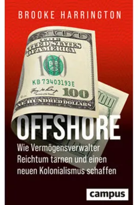 Produktbild von Offshore - Wie Vermögensverwalter Reichtum tarnen und einen neuen Kolonialismus schaffen