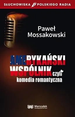 Produktbild von Amerykański wspólnik czyli komedia romantyczna - Paweł Mossakowski