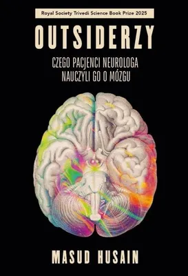 Obrázek produktu pro Outsiderzy. Czego pacjenci neurologa nauczyli go.. - Masud Husain