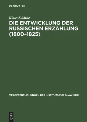 Produktbild von Die Entwicklung der Russischen Erzählung (1800-1825)