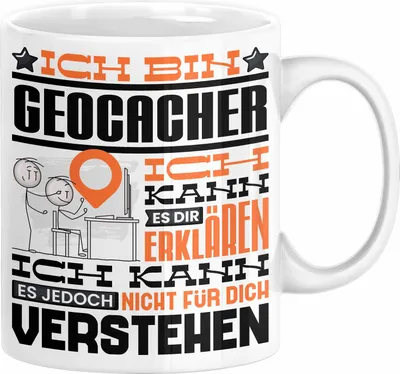Produktbild von Geocacher Geschenk Kaffee-Tasse Geschenkidee für Geocacher Ich Bin Geocacher Ich Kann Es Dir Erklären Jedoch Nicht Für Dich Verstehen Spruch Lustig (Weiß)