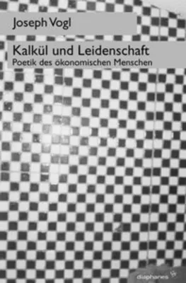 Obrázok produktu pre Vogl, J: Kalkül u. Leidenschaft