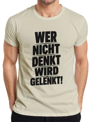 Produktbild von Wer nicht denkt wird gelenkt Kritisch Denken Statement Sarkasmus Herren T-Shirt, Natur, XXL