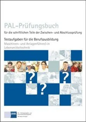 Obrázok produktu pre PAL-Prüfungsbuch für die schriftlichen Teile der Zwischen- und Abschlussprüfung - Maschinen- und Anlagenführer/-in Lebensmitteltechnik