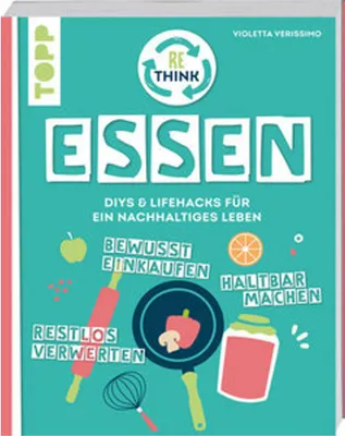 Obrázok produktu pre Rethink Essen. Bewusst einkaufen, restlos verwerten, haltbar machen.