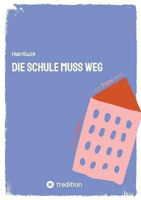 Produktbild von Die Schule muss weg