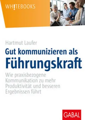 Produktbild von Gut kommunizieren als Führungskraft