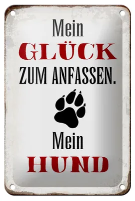 Produktbild von Blechschild Spruch 12x18cm Glück zum anfassen mein Hund