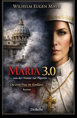Produktbild von Maria 3.0 - Von der Nonne zur Päpstin - Roman