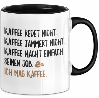 Produktbild von Kaffeetrinker Liebhaber Tasse Geschenk Lustige Geschenkidee Spruch Kaffee Redet Nicht Kaffee Jammert Nicht (Schwarz)