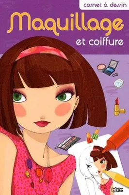 Image de Mayalen Goust, Mayalen Goust - Carnet à dessin : Maquillage et coiffure - Dès 6 ans