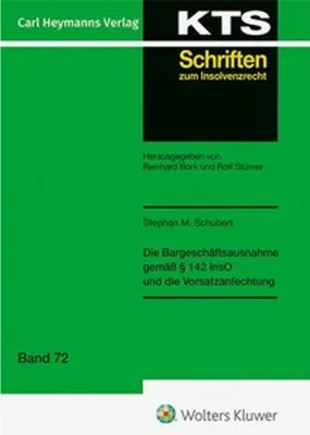 Produktbild von Die Bargeschäftsausnahme gemäß § 142 InsO und die Vorsatzanfechtung (KTS 72)