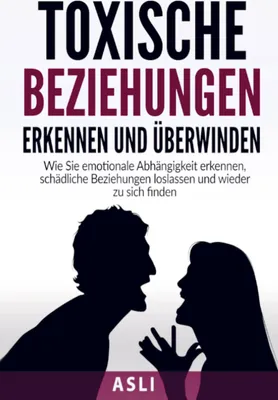 Produktbild von Toxische Beziehungen erkennen und überwinden