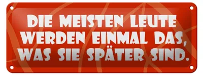 Produktbild von Blechschild Spruch 27x10cm Meisten werden was sie später sind