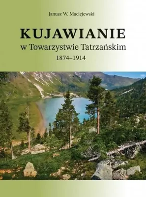 Immagine prodotto di I kujawiani nella Società Tatrzańska, 1874-1914 - Janusz W. Maciejewski