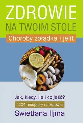 Zdjęcie produktu dla Zdrowie na twoim stole część 2 - Swietłana Iljina (Literatur/Ratgeber auf Polnisch)