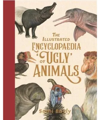 Obrázok produktu pre The Illustrated Encyclopaedia of 'Ugly' Animals